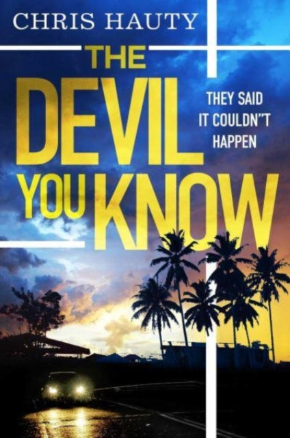 Book cover of: Devil You Know. By: Chris Hauty