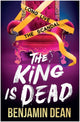 Book cover of: King is Dead. By: Benjamin Dean