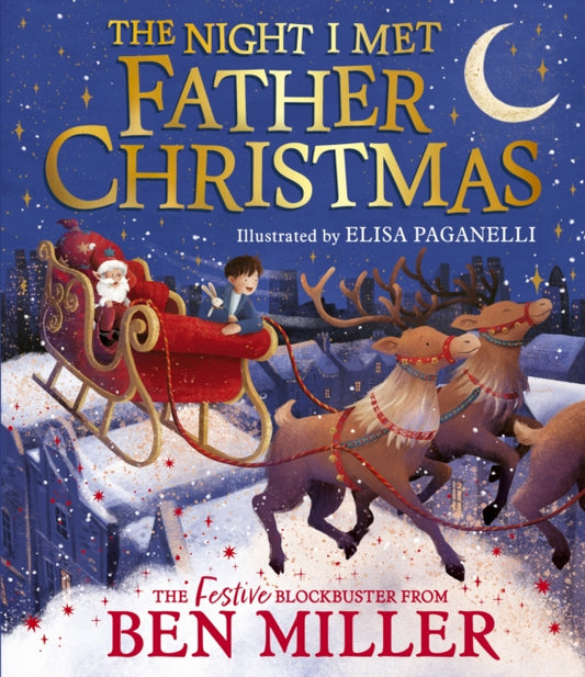 Night I Met Father Christmas, A festive picture book adventure 9781398515802 MILLER, BEN