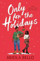 Book cover of: Only for the Holidays. By: Abiola Bello