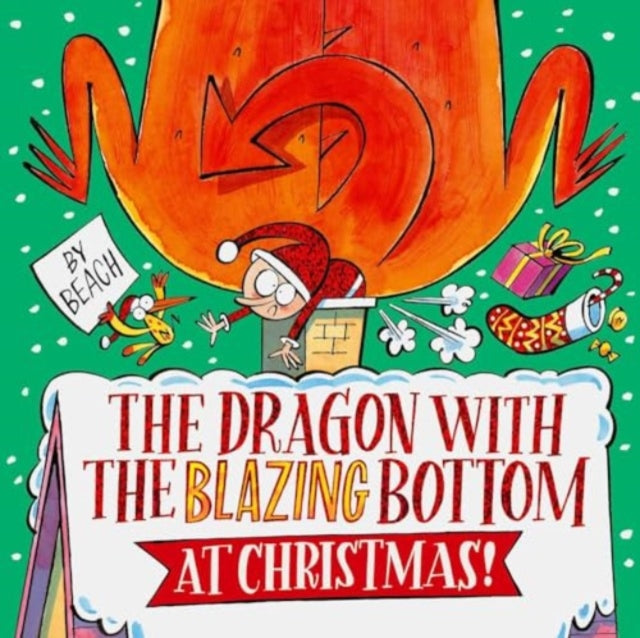 Dragon with the Blazing Bottom at Christmas, A hilariously farty festive picture book 9781398518445 Beach