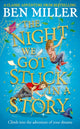Book cover of: Night We Got Stuck in a Story. By: Ben Miller