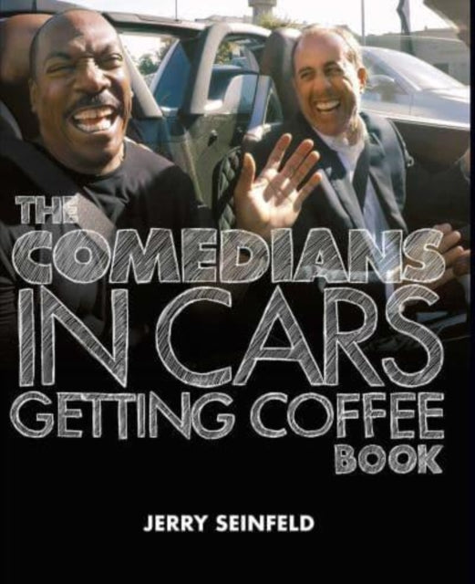 Book cover of: Comedians in Cars Getting Coffee. By: Jerry Seinfeld