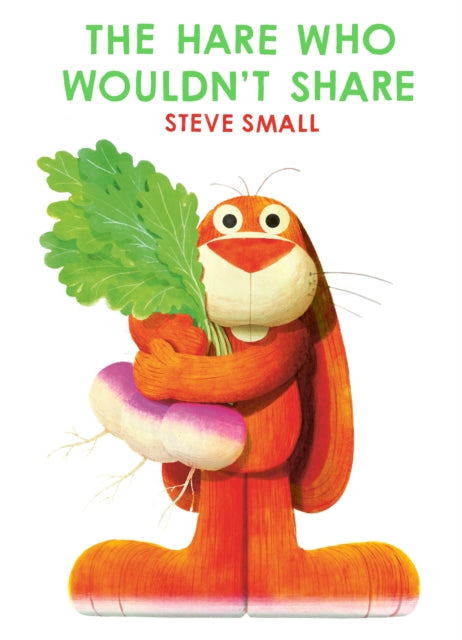 Hare Who Wouldn't Share 9781398522299 Steve Small