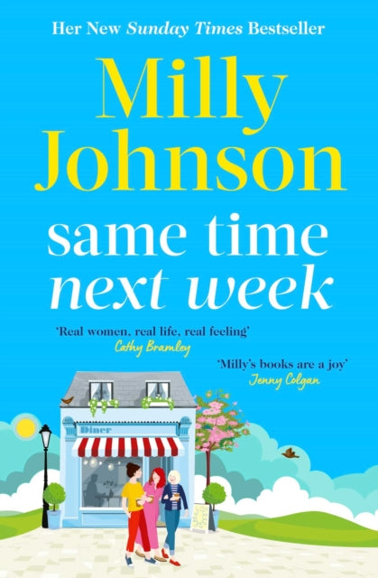 Same Time Next Week, 'Real women, real life, real feeling, Milly brings it all.' CATHY BRAMLEY 9781398523616 JOHNSON, MILLY