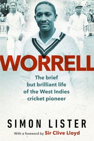 Worrell, The Brief but Brilliant Life of a Caribbean Cricket Pioneer