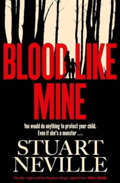 Blood Like Mine, The book everyone is devouring. 'Neville might well be Stephen King's rightful heir' (Will Dean) 9781398528109 Stuart Neville