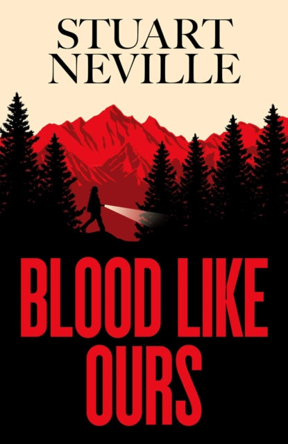 Blood Like Ours, 'Neville might well be Stephen King's rightful heir' WILL DEAN 9781398528123 Stuart Neville