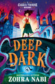 Deep Dark 9781398532922 Zohra Nabi