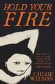 Book cover of: Hold Your Fire