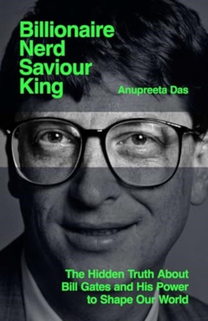 Book cover of: Billionaire, Nerd, Saviour, King. By: Anupreeta Das