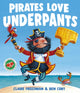 Pirates Love Underpants 9781398538184 Claire Freedman