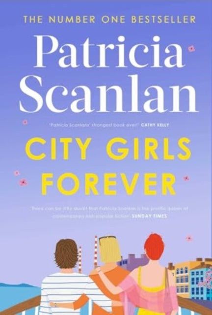 City Girls Forever, 'Warm, comforting and relevant' MARIAN KEYES 9781398538344 Patricia Scanlan