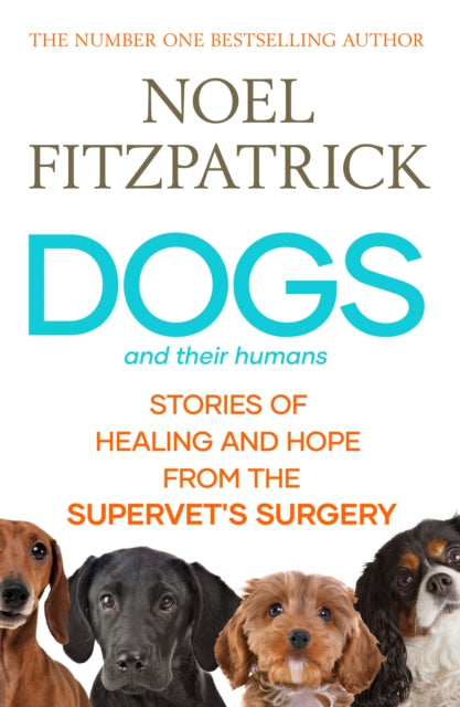 Book cover of: Dogs and Their Humans. By: Noel Fitzpatrick