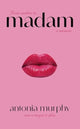 Book cover of: Madam. By: Antonia Murphy