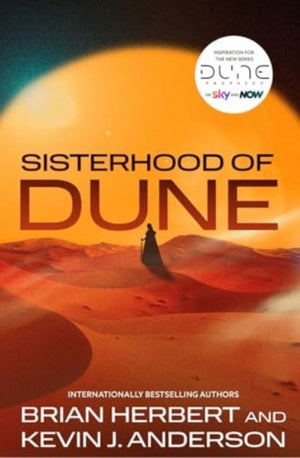 Sisterhood of Dune, the thrilling prequel to DUNE and inspiration for the new HBO and Sky Now series Dune: Prophecy