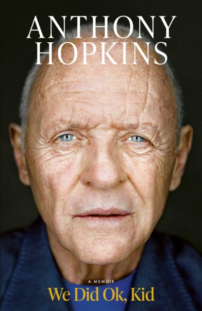 We Did Ok, Kid, A Memoir 9781398547421 HOPKINS, ANTHONY