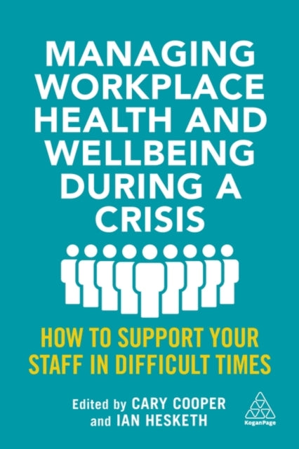 Book cover of: Managing Workplace Health and Wellbeing during a Crisis. By: Cary Cooper