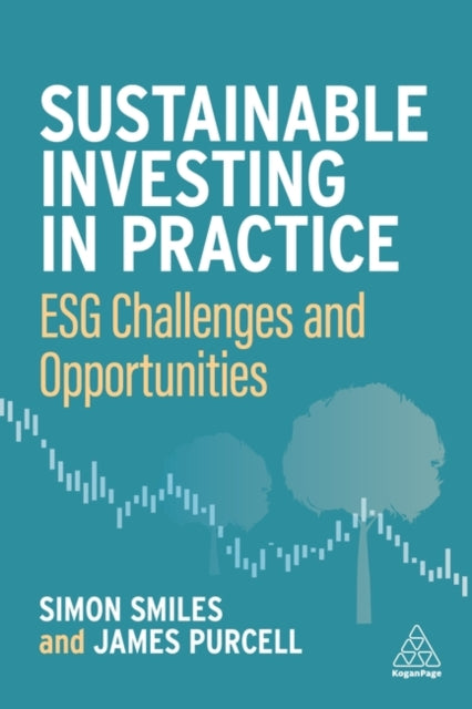 Book cover of: Sustainable Investing in Practice. By: Simon Smiles