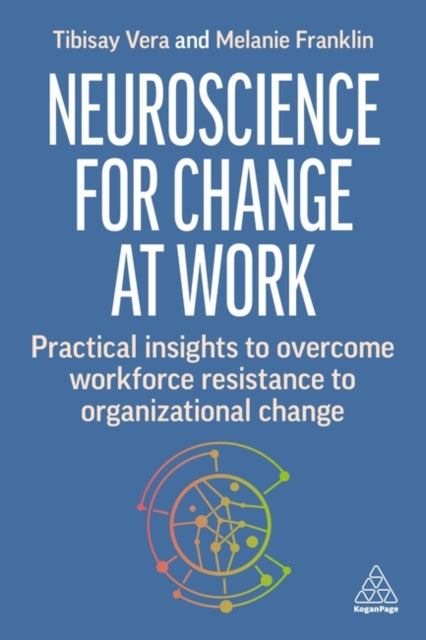 Book cover of: Neuroscience for Change at Work. By: Tibisay Vera