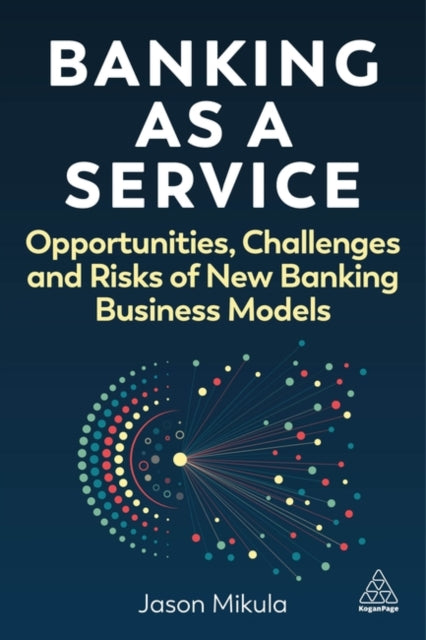 Book cover of: Banking as a Service. By: Jason Mikula