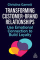 Book cover of: Transforming Customer–Brand Relationships. By: Christina Garnett