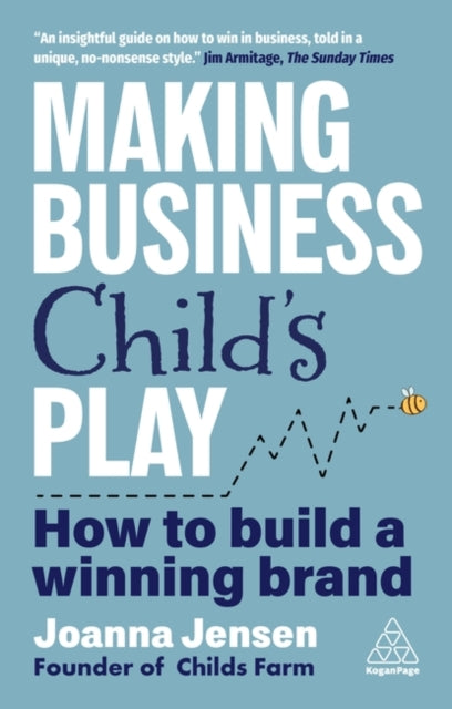 Making Business Child's Play, How to Build a Winning Brand 9781398624580 Joanna Jensen