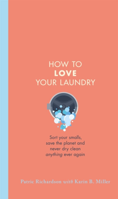 Book cover of: How to Love Your Laundry. By: Patric Richardson