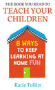 Book cover of: Book You Read to Teach Your Children. By: Katie Tollitt