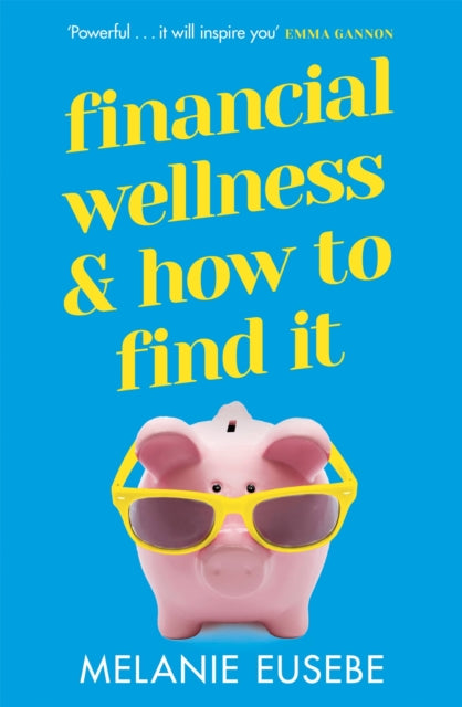 Book cover of: Financial Wellness and How to Find It. By: Melanie Eusebe
