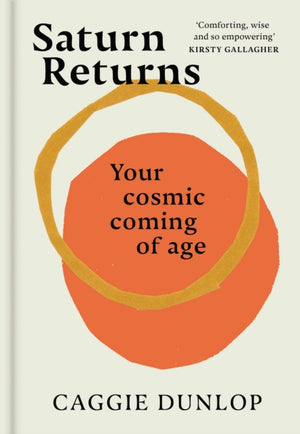 Saturn Returns, Your cosmic coming of age