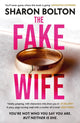 Fake Wife, An absolutely gripping psychological thriller with jaw-dropping twists from the author of THE SPLIT 9781398709836 Sharon Bolton