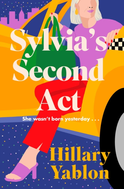 Sylvia's Second Act, The hilarious, heartwarming and utterly feel-good read for 2025! 9781398710924 Hillary Yablon