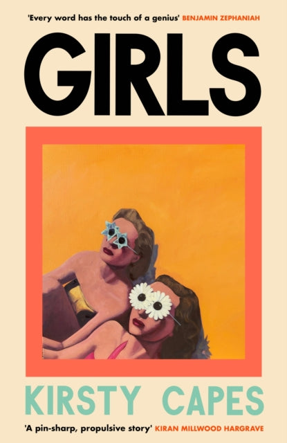 Girls, The stunning new novel from the Women’s Prize longlisted author of CARELESS 9781398713055 Kirsty Capes