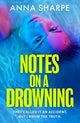 Book cover of: Notes on a Drowning. By: Anna Sharpe