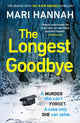 Book cover of: Longest Goodbye. By: Mari Hannah