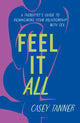 Feel It All, A Therapist's Guide to Reimagining Your Relationship with Sex 9781398716315 Casey Tanner