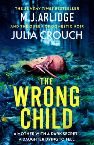 Wrong Child, The jaw dropping and twisty new thriller about a mother with a shocking secret