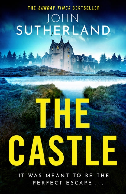 Castle, The heart-racing new thriller with an incredible ending from Sunday Times bestseller John Sutherland