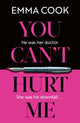 Book cover of: You Can't Hurt Me. By: Emma Cook