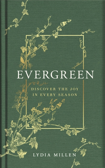Evergreen, Discover the Joy in Every Season 9781398719415 Lydia Elise Millen