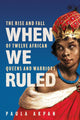 When We Ruled, 'A history the world needs' Bettany Hughes 9781398719897 Paula Akpan