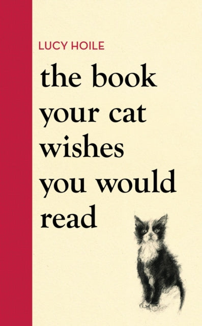 Book Your Cat Wishes You Would Read, The must-have guide for cat lovers 9781398720336 Lucy Hoile