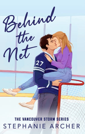 Behind The Net, A Grumpy Sunshine Hockey Romance (Vancouver Storm Book 1)