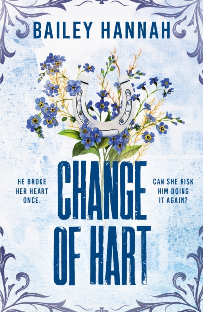 Change of Hart, The must-read angsty second-chance cowboy romance that will have you LASSOED 9781398726307 Bailey Hannah