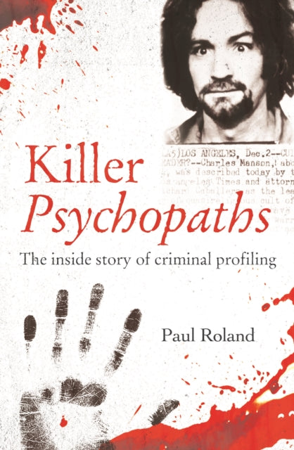 Book cover of: Killer Psychopaths. By: Paul Roland