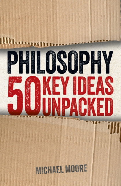 Book cover of: Philosophy: 50 Key Ideas Unpacked