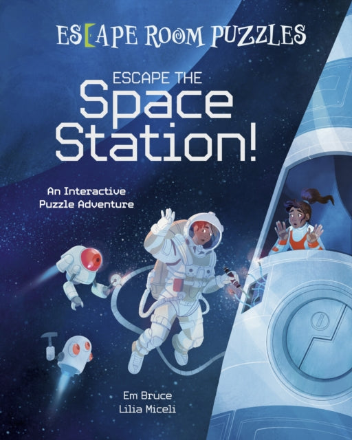 Book cover of: Escape Room Puzzles: Escape the Space Station!. By: Em Bruce