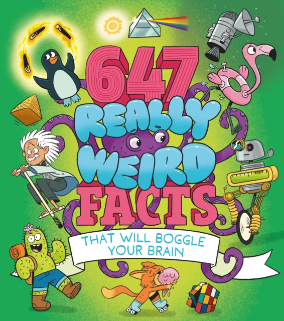 647 Really Weird Facts That Will Boggle Your Brain 9781398839038 Anne Rooney