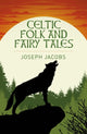 Celtic Folk and Fairy Tales 9781398845329 Joseph Jacobs
